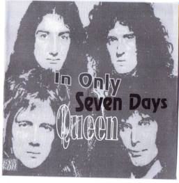 QUEEN — IN ONLY SEVEN DAYS