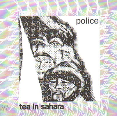 POLICE - TEA IN THE SAHARA