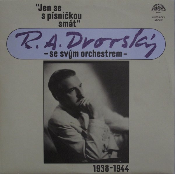 R. A. Dvorský Se Svým Orchestrem ‎– Jen Se S Písničkou Smát (1938-1944)  [по заказу чешской фирмы SUPRAPHON, 1013 4911-12]