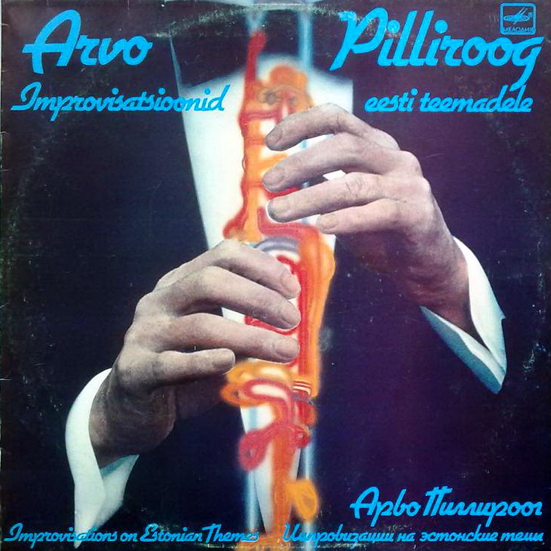 Арво ПИЛЛИРООГ (саксофон, кларнет). Импровизации на эстонские темы