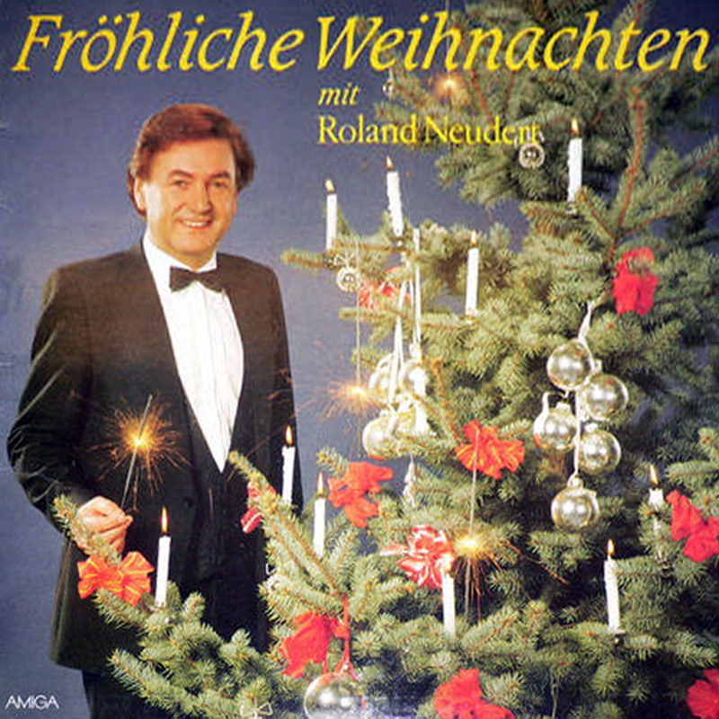 Fröhliche Weihnachten mit Roland Neudert  / Счастливого Рождества с Роландом Нойдертом [по заказу немецкой фирмы AMIGA]