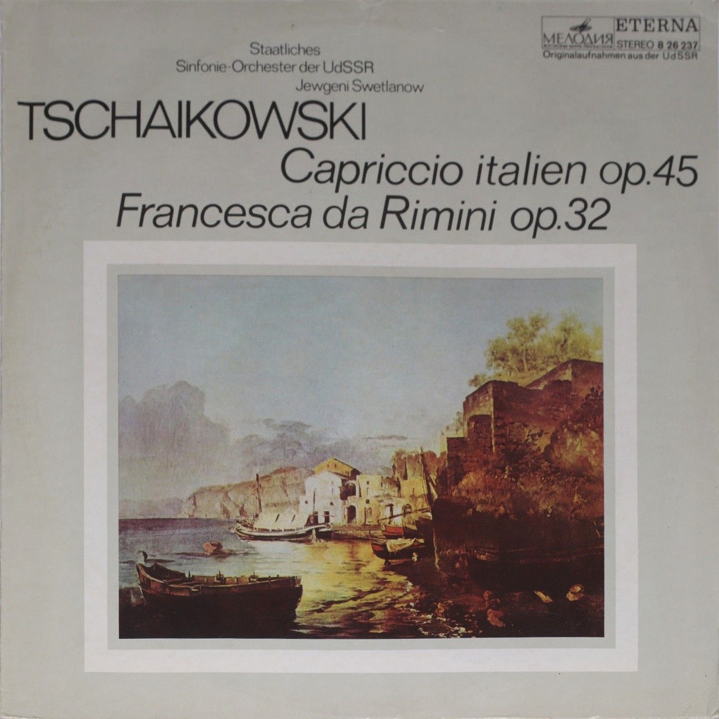 Peter I. Tschaikowski. Capriccio italien op.45 - Francesca da Rimini op.32 [по заказу немецкой фирмы ETERNA 8 26 237]
