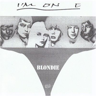 Blondie — I'm On E