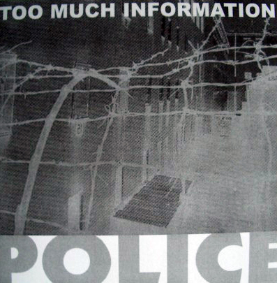 POLICE - TOO MUCH INFORMATION