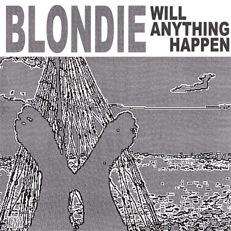 Blondie — Will Anything Happen