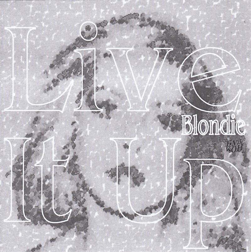 Blondie — Live It Up
