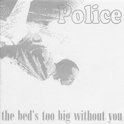 POLICE - THE BED'S TOO BIG WITHOUT YOU