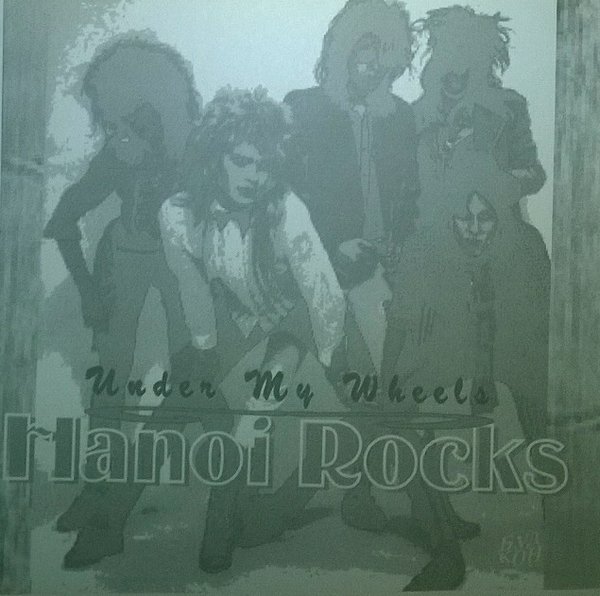 Hanoi Rocks ‎– Under My Wheels