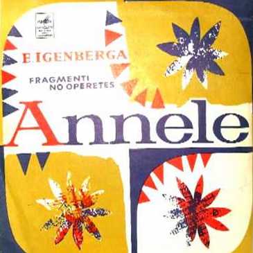 Э. ИГЕНБЕРГА (1921–2003) «Аннеле», фрагменты из оперетты — на латышском языке