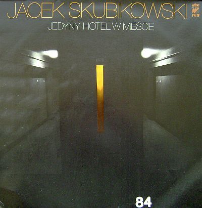 Jacek Skubikowski ‎– Jedyny Hotel W Mieście  [по заказу польской фирмы WIFON, LP 068]