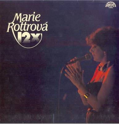 Marie Rottrová ‎– 12x  [по заказу чешской фирмы SURPAPHON 1113 3829]