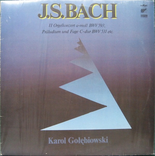 Karol Gołębiowski -J.S. Bach [по заказу польской фирмы WIFON, LP 167]