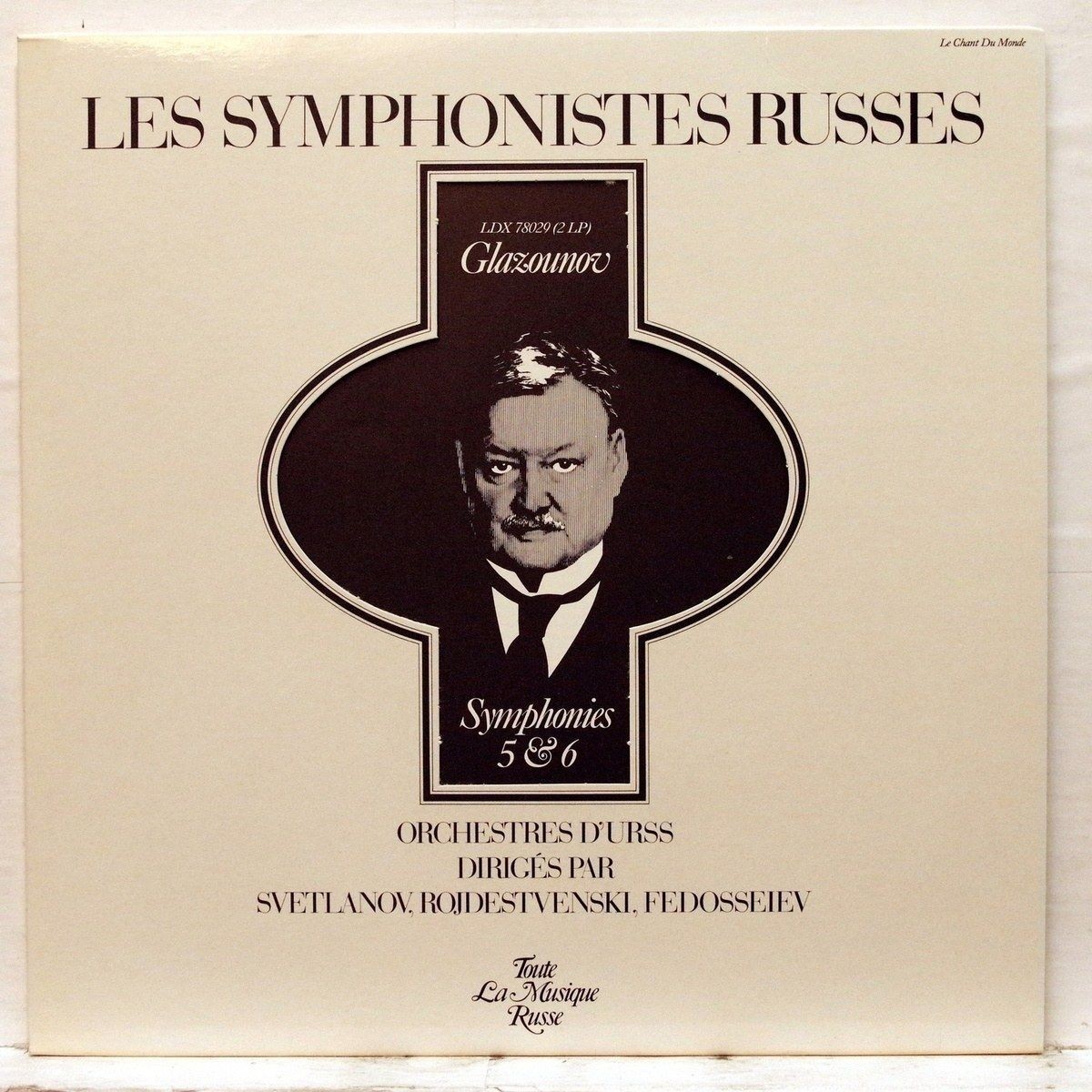 Les Symphonistes Russes. Glazounov. Symphonies 5 & 6 (Le Chant Du Monde ‎LDX 78029, 2LP)