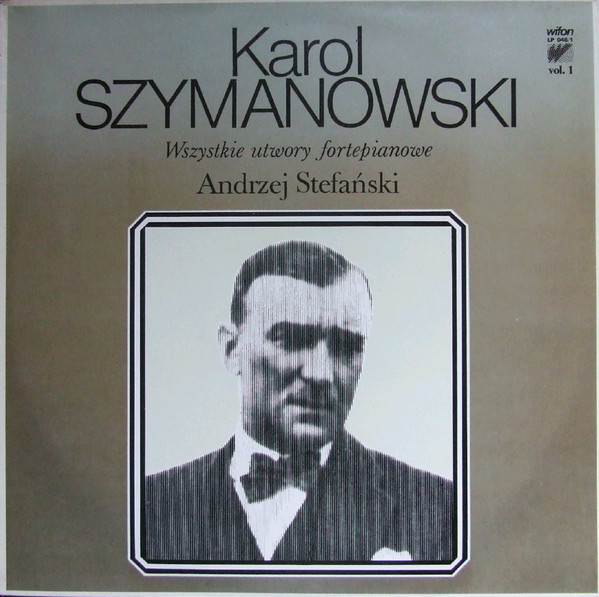 Karol Szymanowski - Wszystkie utwory fortepianowe vol.1 - 6: Andrzej Stefański  [по заказу польской фирмы WIFON, LP 046/1 - 046/6]