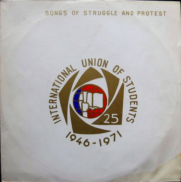 Songs of Struggle and Protest. International Union of Students 1946—1971