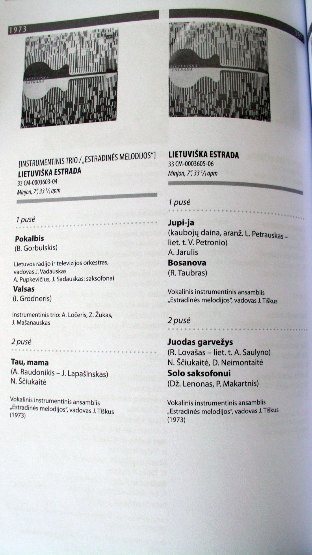 Lietuvos populiarioji muzika, džiazas ir rokas firmos „Melodija" plokštelėse 1962-1992. Katalogas (на литовском и русском яз.). [КАТАЛОГ ВИНИЛОВЫХ ПЛАСТИНОК ЛИТОВСКОЙ ЭСТРАДЫ, РОКА И ДЖАЗА НА ФИРМЕ "МЕЛОДИЯ" 1962-1992]